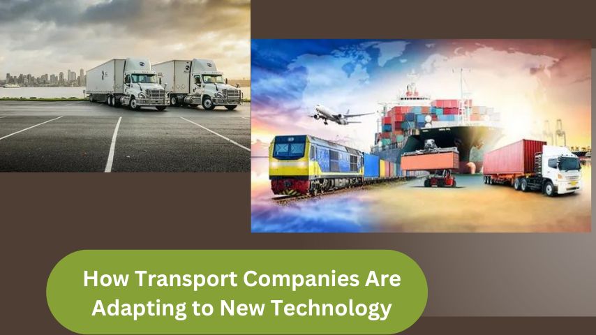 How Transport Companies Are Adapting to New Technology