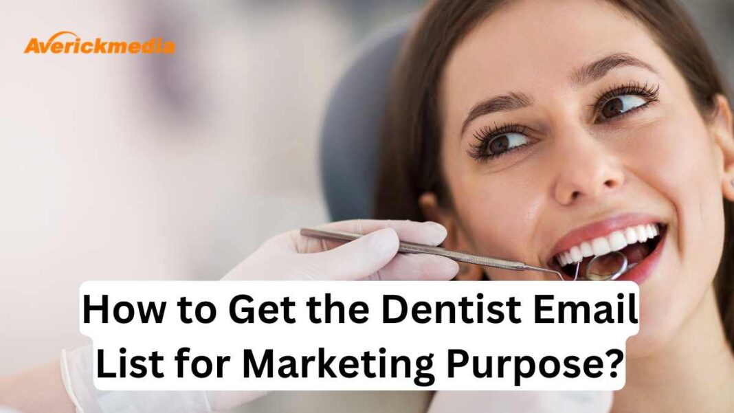 How to Get the Dentist Email List for Marketing Purpose