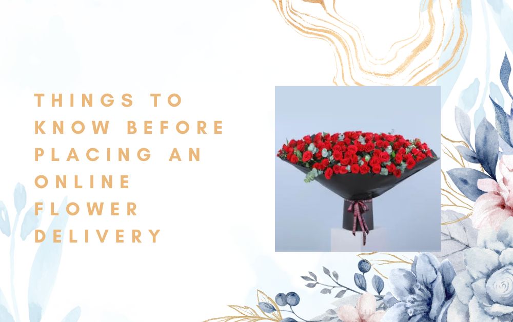 Things to Know Before Placing an online flower delivery